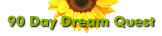90 Day Dream Quest